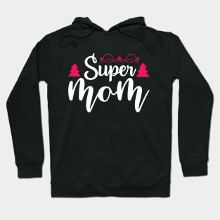 Super mom Hoodie